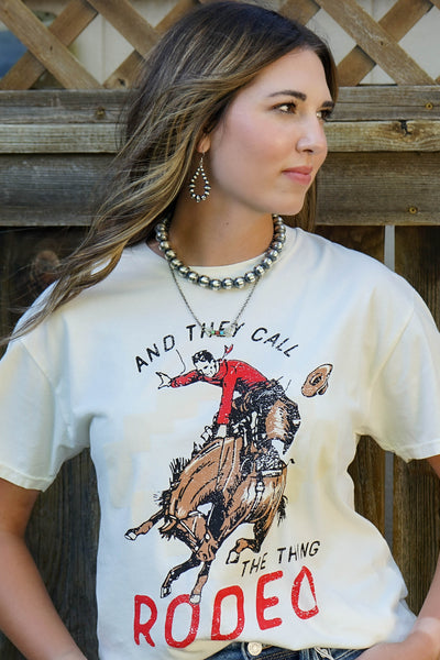 The Thing They Call Rodeo Graphic Tee